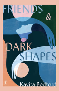 Friends & Dark Shapes - Kavita Bedford