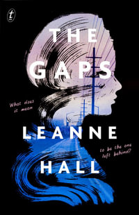 The Gaps : CBCA's Notable Older Reader's Book 2022 - Leanne Hall