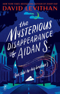 The Mysterious Disappearance of Aidan S. - David Levithan