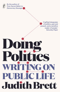 Doing Politics : Writing on Public Life - Judith Brett