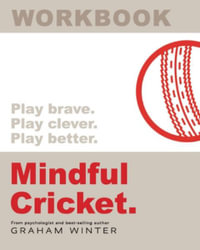 Mindful Cricket : Workbook - Graham Winter