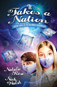 It Takes a Nation : Book 3 of the Nilimbia Chronicles - Natalie Rose