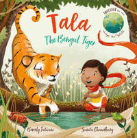 Tala The Bengal Tiger : Together We Can Change the World - Beverly Jatwani