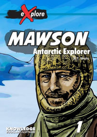 Mawson - Antarctic Explorer : eXplore Chapter Books, Set 1 - R.T. Watts