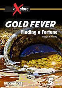 Gold Fever : eXplore Chapter Books, Set 1 - R.P. Watts