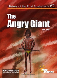 The Angry Giant : History of the First Australians - Ken Jones