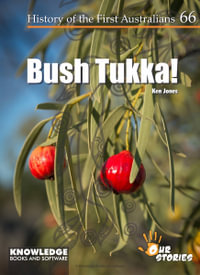 Bush Tukka : History of the First Australians - Ken Jones