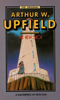 The New Shoe : Inspector Bonaparte Mysteries - Arthur Upfield