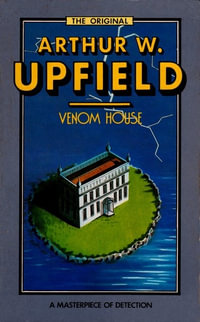 Venom House : Inspector Bonaparte Mysteries - Arthur Upfield