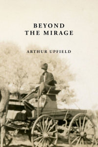 Beyond the Mirage - Arthur Upfield