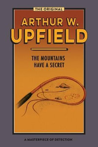 The Mountains Have A Secret : Inspector Bonaparte Mysteries - Arthur Upfield