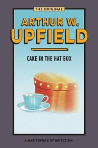 Cake in the Hat Box : Sinister Stones - Arthur Upfield