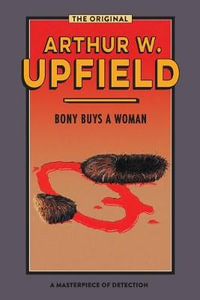 Bony Buys a Woman : The Bushman Who Came Back - Arthur Upfield