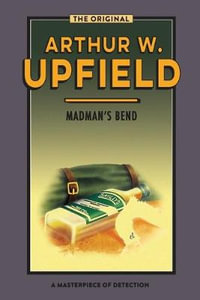 Madman's Bend : Inspector Bonaparte Mysteries - Arthur Upfield