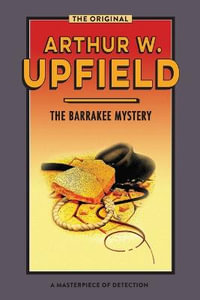 The Barrakee Mystery : The Lure of the Bush - Arthur Upfield