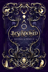 Beshadowed : Complete Urban Fantasy Series Omnibus - Selina A. Fenech