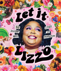 Let it Lizzo : 50 reasons why Lizzo is perfection - Billie Oliver