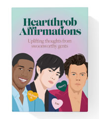 Heartthrob Affirmations : Swoonworthy, uplifting thoughts from our favorite gents to get you through each day - Chantel de Sousa