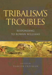 Tribalism's Troubles : Responding to Rowan Williams - Damien Freeman