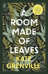 A Room Made of Leaves - Kate Grenville