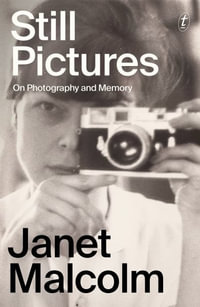 Still Pictures : On Photography and Memory - Janet Malcolm