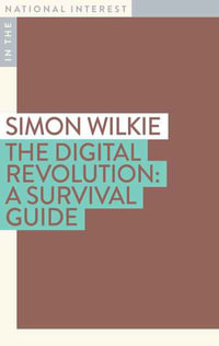 The Digital Revolution : A Survival Guide - Simon Wilkie