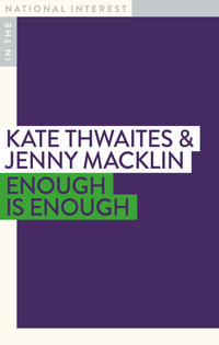 Enough is Enough : In The National Interest - Kate Thwaites