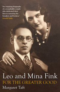 Leo and Mina Fink : For the Greater Good - Margaret Taft