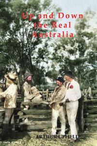 Up and Down the Real Australia - Arthur Upfield