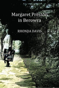 Margaret Preston in Berowra (Revised Edition) - Rhonda Davis