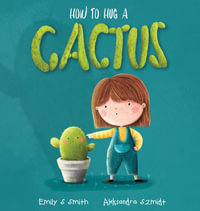 How to Hug a Cactus - Emily Smith