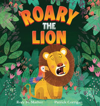 Roary the Lion - Rory H Mather