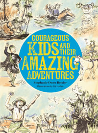 Courageous Kids and their Amazing Adventures - Stephanie Owen Reeder