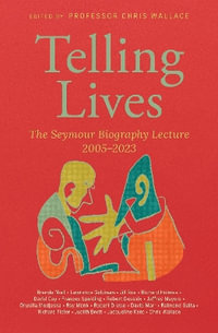 Telling Lives : The Seymour Biography Lecture 2005-2023 - Chris Wallace