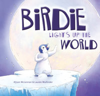 Birdie Lights Up the World - Alison McLennan