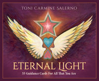 Eternal Light : 55 Guidance Cards for All That You are - Toni Carmine Salerno