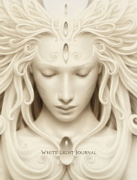 White Light Journal : Soul Journal with Sacred Voice Practices - Alana Fairchild