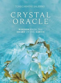 Crystal Oracle : Wisdom from the Heart of the Earth - 2nd Edition - Toni  &  Savolainen, Laila Carmine Salerno