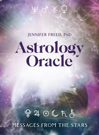 Astrology Oracle : Messages from the Stars - Phd Jennifer  &  Savolainen, Laila Freed