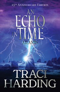 An Echo in Time : The Ancient Future Trilogy: Book 2 - Traci Harding