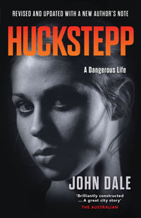 Huckstepp : Revised & Updated With a New Author's Note : A Dangerous Life - John Dale