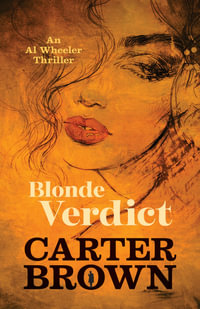 Blonde Verdict : An Al Wheeler Thriller - Carter Brown