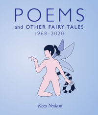 Poems and Other Fairy Tales 1968-2020 - Kees Nydam