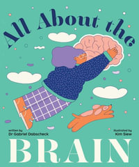 All About the Brain : All About the Body - Gabriel Dabscheck