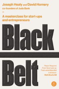 Black Belt : A masterclass for start-ups and entrepreneurs - Joseph Healy
