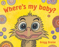 Where's my baby? - Gregg Dreise