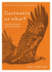 Cartwarra or what? : Selected poems and short stories - Alf Taylor