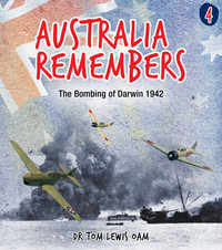 Australia Remembers 4 : The Bombing of Darwin - Doctor Tom Lewis