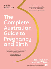 The Complete Australian Guide to Pregnancy and Birth - Jodi Wilson