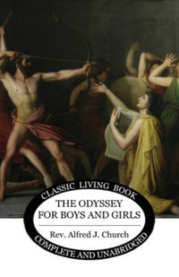 The Odyssey for Boys and Girls - Alfred J. Church